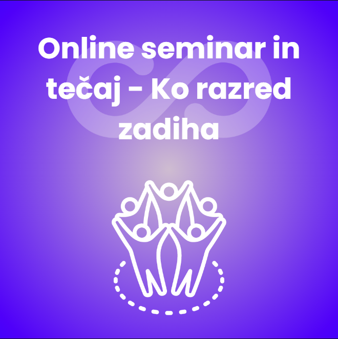 Online seminar in tečaj - Ko razred zadiha