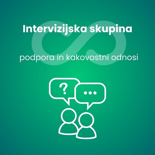 Intervizijska skupina: Podpora in kakovostni odnosi - Nataša Lenarčič