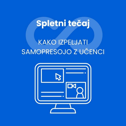 Spletni tečaj: KAKO IZPELJATI SAMOPRESOJO Z UČENCI