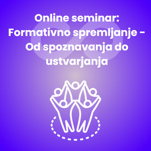 Online seminar: Formativno spremljanje - Od spoznavanja do ustvarjanja