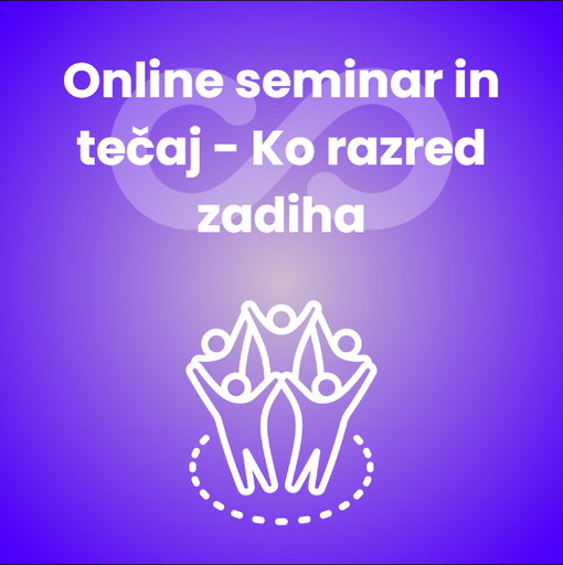 Online seminar in tečaj - Ko razred zadiha