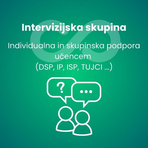 Intervizijska skupina: individualna in skupinska podpora učencem (DSP, IP, ISP, TUJCI ...)